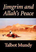 Jimgrim and Allah's Peace by Talbot Mundy, Fiction, Classics, Action & Adventure - Hardcover