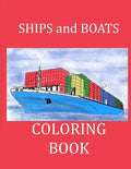 Ships and Boats Coloring Book: Boat Coloring Book Ship Coloring Book for Kids and Adults - Paperback