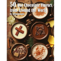 50 Hot Chocolate Flavors from Around the World - Paperback