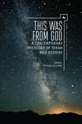 This Was from God: A Contemporary Theology of Torah and History - Hardcover