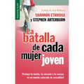 La Batalla de Cada Mujer Joven - Serie Favoritos: Protege Tu Mente, Tu Corazón Y Tu Cuerpo En Un Mundo Saturado de Sexualidad - Paperback