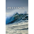 Delvings: Italy, Sex, Heresy, Astronomy, and Other Things... - Paperback