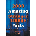2000 Amazing Stranger Things Facts - Paperback
