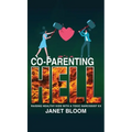 Co-Parenting Hell: Raising Healthy Kids with a Toxic Narcissist Ex - Hardcover