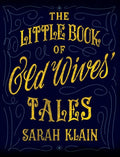 The Little Book Of Old Wives' Tales - Hardcover