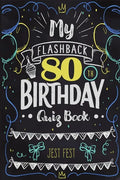 My Flashback 80th Birthday Quiz Book: Turning 80 Humor for People Born in the '40s - Paperback