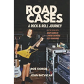 Road Cases: A Rock and Roll Journey - Paperback