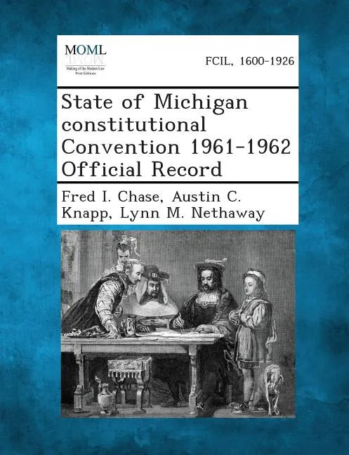 State of Michigan Constitutional Convention 1961-1962 Official Record - Paperback