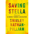 Saving Stella: Notes from a Nurse Turned Legislator - Hardcover
