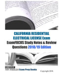 CALIFORNIA RESIDENTIAL ELECTRICAL LICENSE Exam ExamFOCUS Study Notes & Review Questions - Paperback