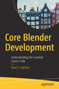 Core Blender Development: Understanding the Essential Source Code - Paperback