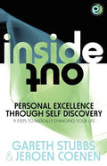 Inside Out - Personal Excellence Through Self Discovey - 9 Steps to Radically Change Your Life Using Nlp, Personal Development, Philosophy and Action - Paperback