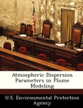 Atmospheric Dispersion Parameters in Plume Modeling - Paperback