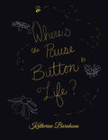 Where's the Pause Button to Life? - Paperback