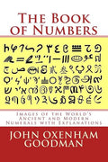 The Book of Numbers: Images of the World's Ancient and Modern Numerals with Explanations - Paperback
