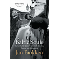 Baltic Souls: Remarkable Life Stories from Estonia, Latvia, and Lithuania - Paperback