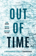 Out of Time: A Philosophical Study of Timelessness - Hardcover