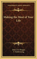 Making the Most of Your Life - Hardcover