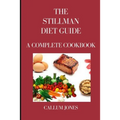 The Stillman Diet Guide: A Complete Cookbook - Paperback