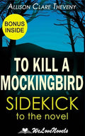 To Kill a Mockingbird: A Sidekick to the Harper Lee Novel - Paperback