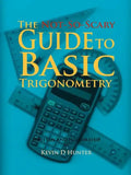 The Not-So-Scary Guide to Basic Trigonometry - Paperback