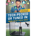 Tech-Pecked or Tuned In: Finding God in a Digital World - Paperback