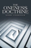 The Oneness Doctrine - Paperback