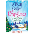 A Town Called Christmas: A perfect festive romantic read - Paperback