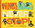 Ninja, Ninja, Never Stop! - Hardcover