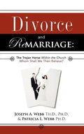 Divorce and Remarriage: The Trojan Horse Within the Church - Paperback