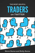 The Most Helpful Traders on Twitter: 30 of the Most Helpful Traders on Twitter Share Their Methods and Wisdom - Paperback