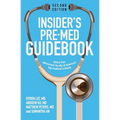 Insider's Pre-Med Guidebook: Advice from admissions faculty at America's top medical schools - Paperback
