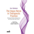 The Vagus Nerve in Therapeutic Practice: Working with Clients to Manage Stress and Enhance Mind-Body Function - Paperback
