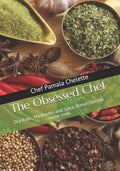 The Obsessed Chef: Dry Rubs, Marinades and Spice Blends for the Home Cook. - Paperback