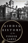 Hidden History of the Finger Lakes - Paperback