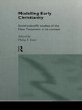 Modelling Early Christianity: Social-Scientific Studies of the New Testament in its Context - Paperback
