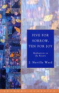 Five for Sorrow, Ten for Joy: Meditations on the Rosary - Paperback