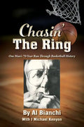 Chasin' The Ring: One Man's 70-Year Run Through Basketball History - Paperback