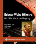 Edsger Wybe Dijkstra: His Life, Work, and Legacy - Hardcover