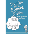 You Can Do a Puppet Show - Paperback