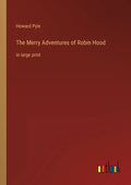 The Merry Adventures of Robin Hood: in large print - Paperback
