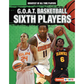 G.O.A.T. Basketball Sixth Players - Library Binding