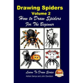 Drawing Spiders Volume 2 - How to Draw Spiders For the Beginner - Paperback