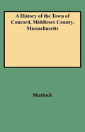History of the Town of Concord, Middlesex County, Massachusetts - Paperback