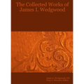 The Collected Works of James I. Wedgwood - Hardcover