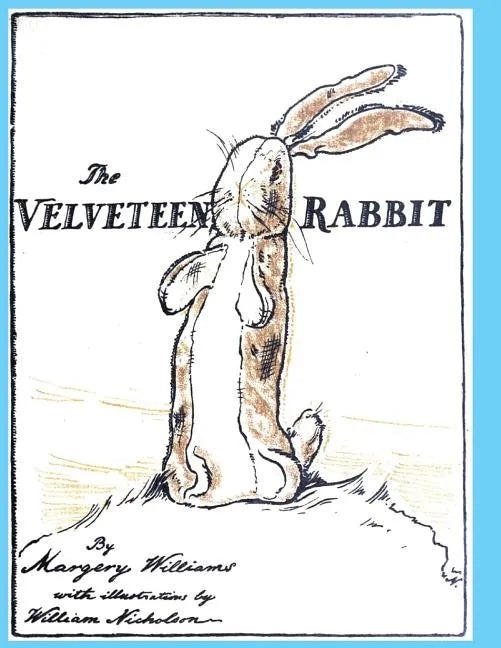 The Velveteen Rabbit: or How Toys Become Real - Paperback