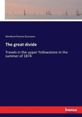 The great divide: Travels in the upper Yellowstone in the summer of 1874 - Paperback