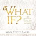 What If? 125 Questions to Discover More about Life and Faith - Hardcover