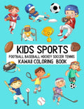 Kids Sports Kawaii Coloring Book Football Baseball Hockey Soccer Tennis: Cute Coloring Pages for Toddlers and Children - Paperback