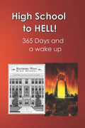 High School to Hell: Strap on Your Back-Pack Lock and Load Your Mind. Medic for Charlie Co. a Recon Unit 365 Day and a Wake Up in Hell (Viet Nam 70-71 - Paperback